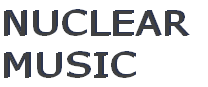 NUCLEAR
MUSIC